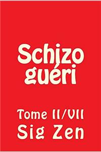 Schizo guéri: Tome II/VII (Schizo guéri - Tomes I à VII t. 2) (French Edition)
