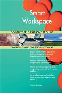 Smart Workspace Complete Self-Assessment Guide