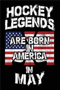 Hockey Legends Are Born In America In May