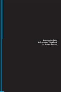 Automotive Sales Affirmations Workbook for Instant Success. Automotive Sales Positive & Empowering Affirmations Workbook. Includes: Automotive Sales Subliminal Empowerment.