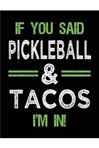 If You Said Pickleball & Tacos I'm In