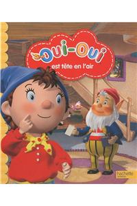 Oui-Oui Est Tete En L'Air