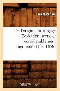 de l'Origine Du Langage (2e Édition, Revue Et Considérablement Augmentée) (Éd.1858)