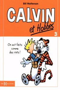 Calvin & Hobbes 3/On est fait comme des rats!