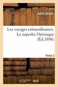 Les Voyages Extraordinaires. Le Superbe Orénoque. Partie 2