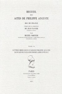Recueil des actes de Philippe Auguste, roi de France. Tome VI