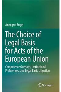 The Choice of Legal Basis for Acts of the European Union