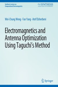 Electromagnetics and Antenna Optimization Using Taguchi's Method