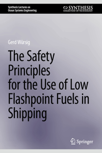 Safety Principles for the Use of Low Flashpoint Fuels in Shipping