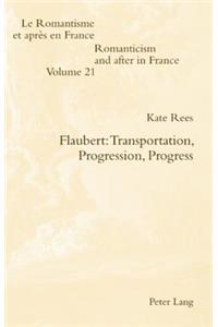 Flaubert: Transportation, Progression, Progress