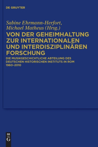 Von Der Geheimhaltung Zur Internationalen Und Interdisziplinären Forschung