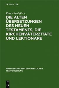 Die Alten Ubersetzungen Des Neuen Testaments, Die Kirchenvaterzitate Und Lektionare