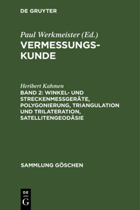 Winkel- Und Streckenmeßgeräte, Polygonierung, Triangulation Und Trilateration, Satellitengeodäsie