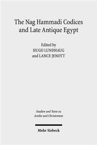 The Nag Hammadi Codices and Late Antique Egypt