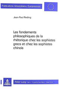 Les Fondements Philosophiques de La Rhetorique Chez Les Sophistes Grecs Et Chez Les Sophistes Chinois
