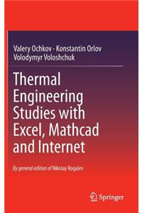 Thermal Engineering Studies with Excel, MathCAD and Internet