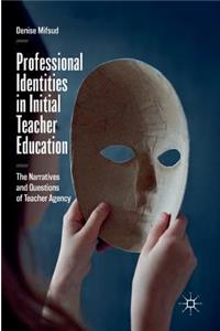 Professional Identities in Initial Teacher Education