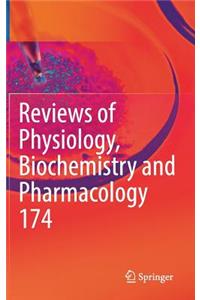 Reviews of Physiology, Biochemistry and Pharmacology Vol. 174