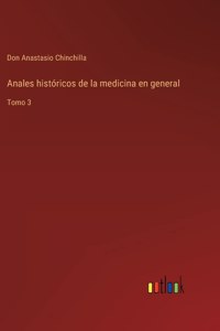 Anales históricos de la medicina en general: Tomo 3