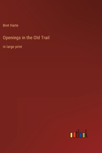 Openings in the Old Trail