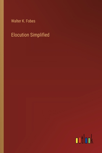 Elocution Simplified