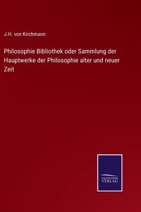 Philosophie Bibliothek oder Sammlung der Hauptwerke der Philosophie alter und neuer Zeit