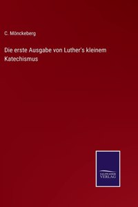 erste Ausgabe von Luther's kleinem Katechismus