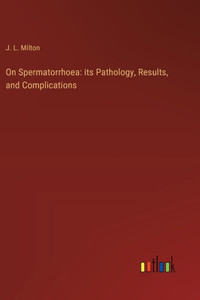On Spermatorrhoea