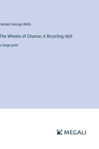 Wheels of Chance; A Bicycling Idyll