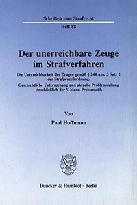 Der Unerreichbare Zeuge Im Strafverfahren