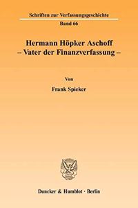 Hermann Hopker Aschoff - Vater Der Finanzverfassung