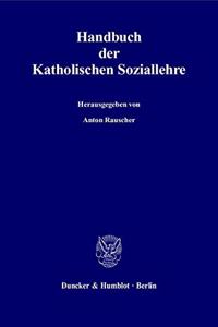 Handbuch Der Katholischen Soziallehre