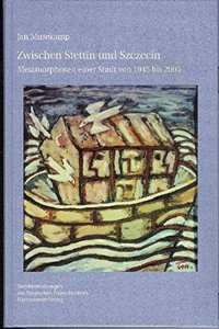 Zwischen Stettin Und Szczecin