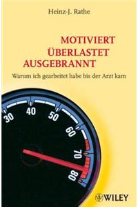 Motiviert, Überlastet, Ausgebrannt