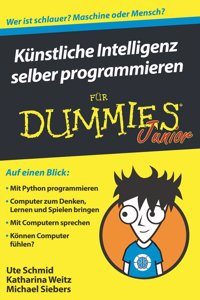 Kunstliche Intelligenz selber programmieren fur Dummies Junior