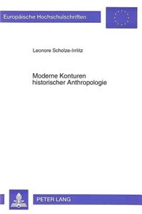 Moderne Konturen historischer Anthropologie