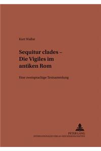 «Sequitur Clades» - Die Vigiles Im Antiken ROM