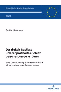 Der digitale Nachlass und der postmortale Schutz personenbezogener Daten