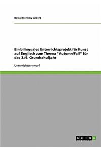 bilinguales Unterrichtsprojekt für Kunst auf Englisch zum Thema Autumn/Fall für das 3./4. Grundschuljahr