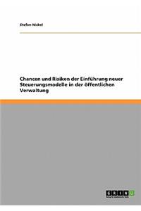 Chancen und Risiken der Einführung neuer Steuerungsmodelle in der öffentlichen Verwaltung