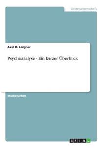 Psychoanalyse - Ein kurzer Überblick