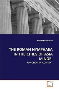 Roman Nymphaea in the Cities of Asia Minor