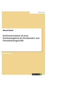 Insolvenztourismus als neue Erscheinungsform im Privatkunden- und Firmenkundengeschäft