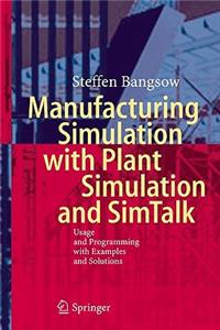 Manufacturing Simulation with Plant Simulation and SimTalk