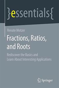 Fractions, Ratios, and Roots