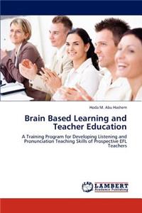 Brain Based Learning and Teacher Education