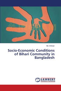 Socio-Economic Conditions of Bihari Community in Bangladesh