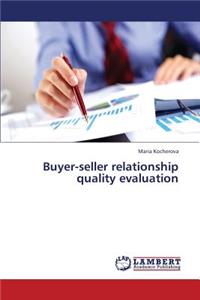 Buyer-seller relationship quality evaluation
