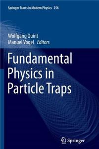 Fundamental Physics in Particle Traps