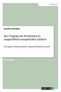 Umgang mit Prostitution in ausgewählten europäischen Ländern